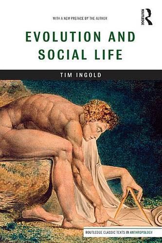 Evolution and Social Life: (Routledge Classic Texts in Anthropology)