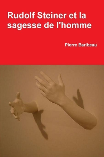 Rudolf Steiner Et La Sagesse De L'homme
