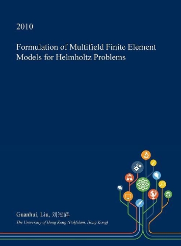 Formulation of Multifield Finite Element Models for Helmholtz Problems
