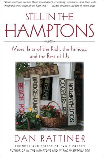 Still in the Hamptons: More Tales of the Rich, the Famous, and the Rest of Us(Excelsior Editions)