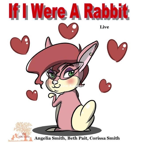 If I Were A Rabbit: Live Rabbits(Bright)