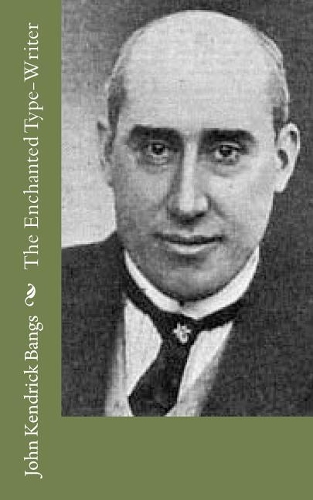 The Enchanted Type-Writer