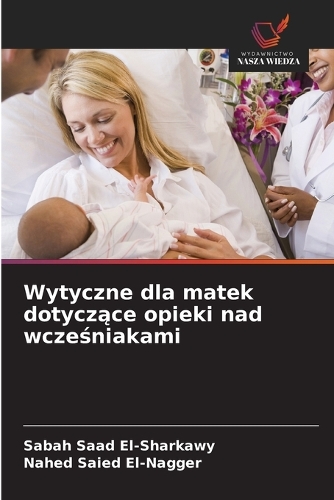 Wytyczne dla matek dotyczące opieki nad wcześniakami