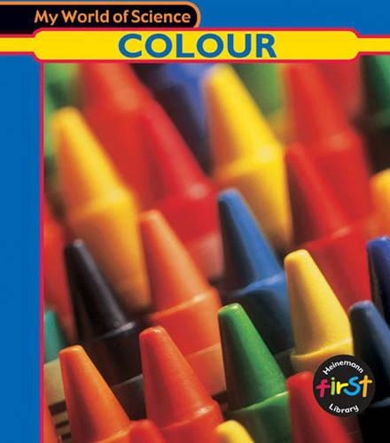 My World of Science: Colour: (My World Of Science)