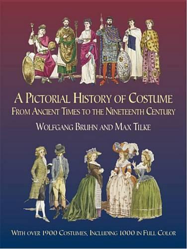A Pictorial History of Costume from Ancient Times to the Nineteenth Century