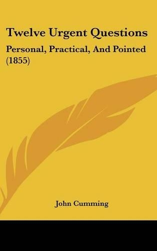 Twelve Urgent Questions: Personal, Practical, and Pointed (1855)