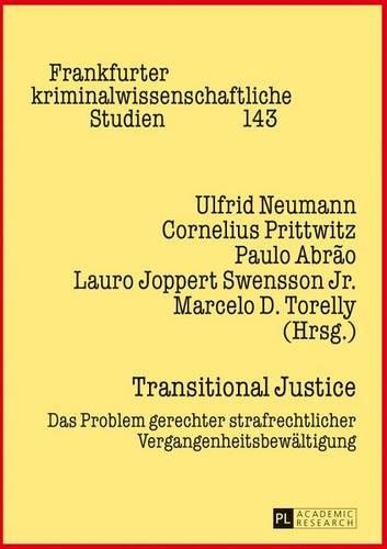 Transitional Justice: Das Problem Gerechter Strafrechtlicher Vergangenheitsbewaltigung
