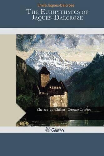 The Eurhythmics of Jaques-Dalcroze