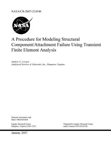 A Procedure for Modeling Structural Component/Attachment Failure Using Transient Finite Element Analysis
