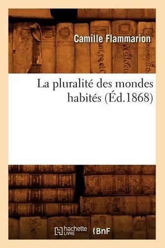 La Pluralité Des Mondes Habités (Éd.1868): (Sciences)