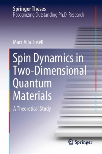 Spin Dynamics in Two-Dimensional Quantum Materials: A Theoretical Study(Springer Theses)