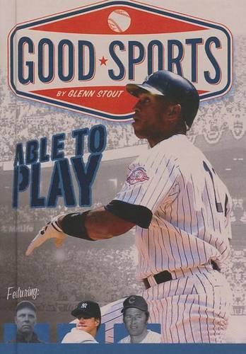 Able to Play: Overcoming Physical Challenges(Good Sports (Pb))
