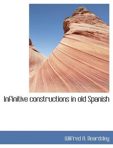 Infinitive Constructions in Old Spanish