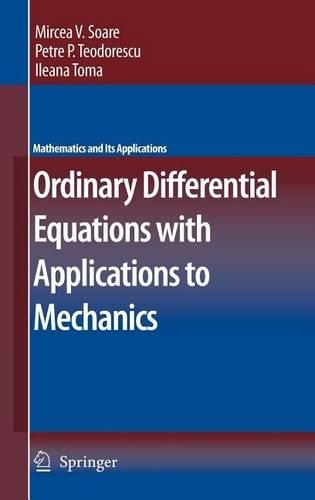 Ordinary Differential Equations with Applications to Mechanics: (Mathematics and Its Applications)