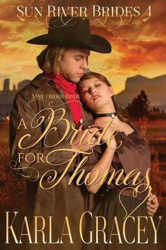 Mail Order Bride - A Bride for Thomas: Sweet Clean Inspirational Frontier Historical Western Mail Order Bride Mystery Romance(4 Sun River Brides)