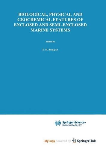 Biological, Physical and Geochemical Features of Enclosed and Semi-Enclosed Marine Systems