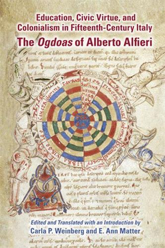 Education, Civic Virtue, and Colonialism in Fifteenthcentury Italy: The Ogdoas of Alberto Alfieri