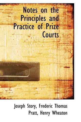 Notes on the Principles and Practice of Prize Courts