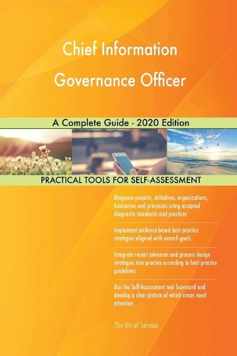 Chief Information Governance Officer A Complete Guide - 2020 Edition