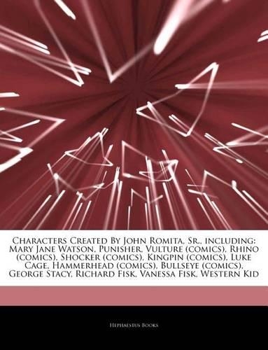 Articles on Characters Created by John Romita, Sr., Including: Mary Jane Watson, Punisher, Vulture (Comics), Rhino (Comics), Shocker (Comics), Kingpin (Comics), Luke Cage, Hammerhead (Comics), Bullseye (Comics),