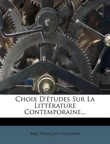 Choix D'études Sur La Littérature Contemporaine...