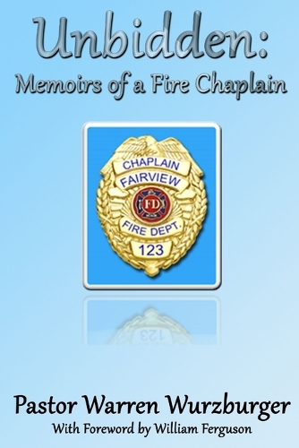 Unbidden: Memoirs of a Fire Chaplain