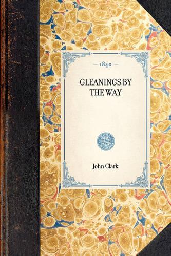 Gleanings by the Way: (Travel in America)