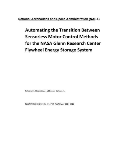 Automating the Transition Between Sensorless Motor Control Methods for the NASA Glenn Research Center Flywheel Energy Storage System