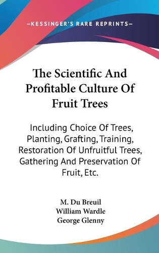 The Scientific And Profitable Culture Of Fruit Trees
