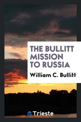 The Bullitt Mission to Russia