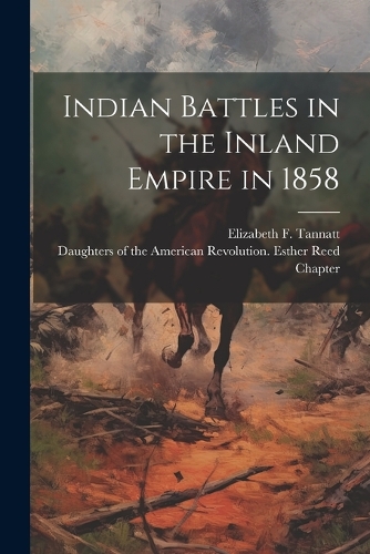 Indian Battles in the Inland Empire in 1858