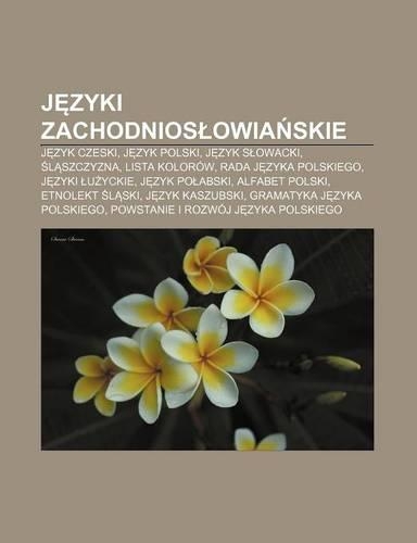 J Zyki Zachodnios Owia Skie: J Zyk Czeski, J Zyk Polski, J Zyk S Owacki, L Szczyzna, Lista Kolorow, Rada J Zyka Polskiego, J Zyki U Yckie