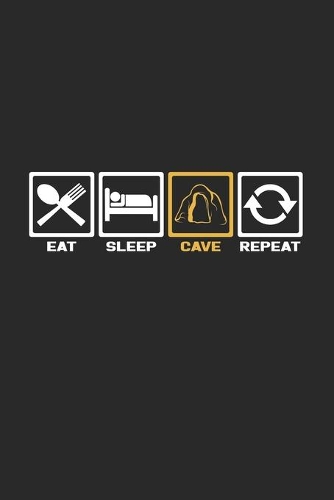 Eat sleep cave repeat