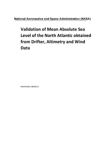 Validation of Mean Absolute Sea Level of the North Atlantic Obtained from Drifter, Altimetry and Wind Data