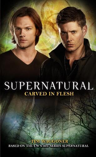 Supernatural: Carved in Flesh: (Supernatural)