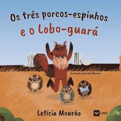 Os três-porcos espinhos e o Lobo-Guará
