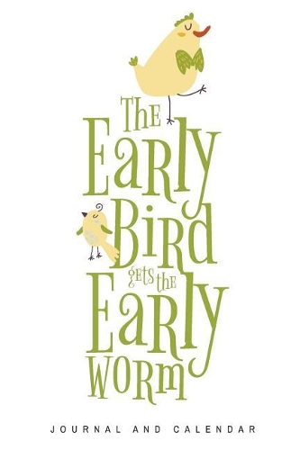 The Early Bird Gets the Early Worm