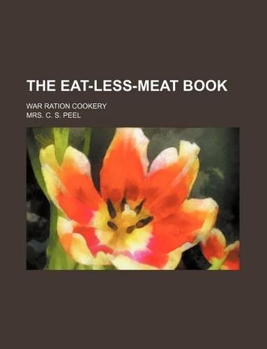 The Eat-Less-Meat Book; War Ration Cookery