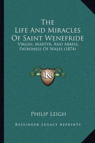 The Life And Miracles Of Saint Wenefride