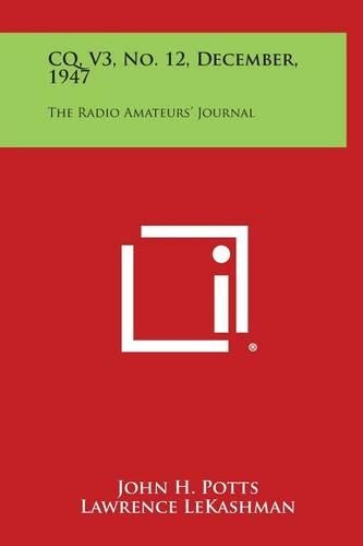 CQ, V3, No. 12, December, 1947: The Radio Amateurs' Journal