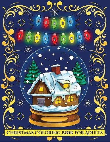 Christmas Coloring Book for Adults: An adult coloring (colouring) book with 30 unique Christmas coloring pages: A great gift for Christmas (Adult colouring (coloring) books(2 Christmas Coloring Book for Adults)