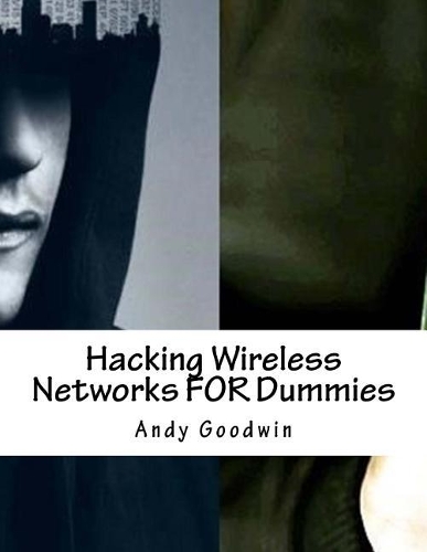 Hacking Wireless Networks for Dummies