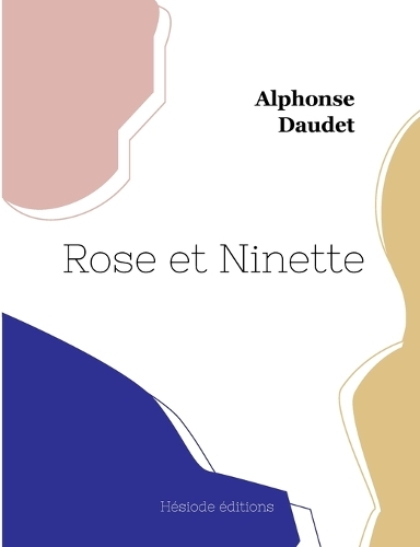 Rose et Ninette