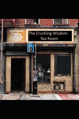 The Crushing Wisdom Tea Room
