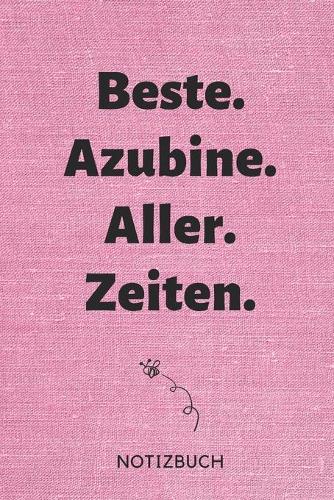 Beste. Azubine. Aller. Zeiten. Notizbuch: A5 Notizbuch KARIERT Geschenk zur Ausbildung - für Sohn Tochter Neffe Nichte Freund Freundin - für Auszubildende Azubi Azubine - Lustiger Spruch