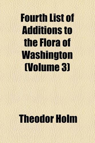 Fourth List of Additions to the Flora of Washington (Volume 3)