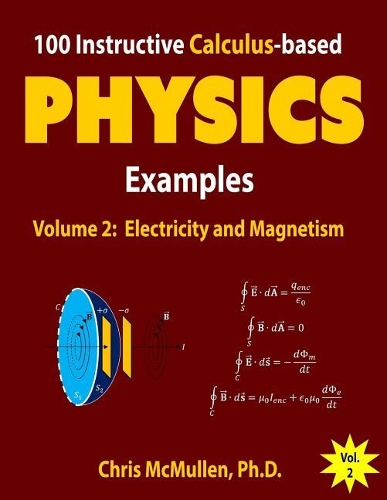 100 Instructive Calculus-based Physics Examples: Electricity and Magnetism(2 Calculus-Based Physics Problems with Solutions)