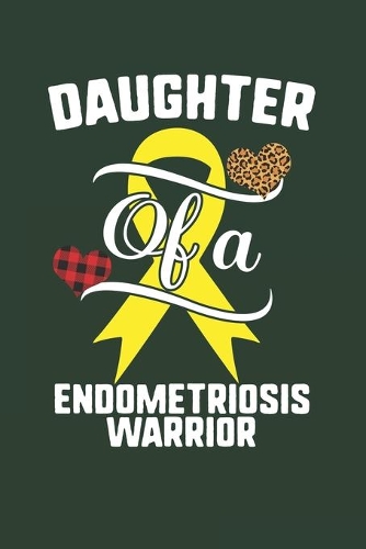 Daughter Of A Endometriosis Warrior