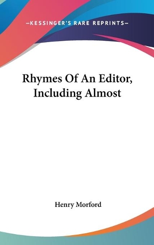 Rhymes Of An Editor, Including Almost