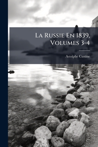 La Russie En 1839, Volumes 3-4